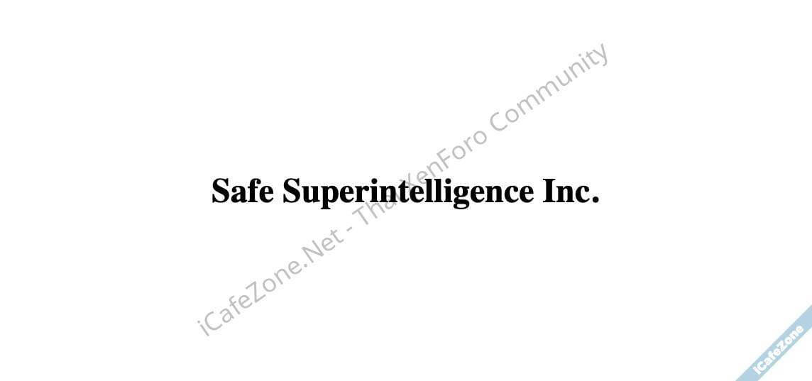 ไม่ยืนยัน Safe Superintelligence รับเงินลงทุนรอบใหม่ มูลค่ากิจการเพิ่มเป็น 32 หมื่นล้านดอลลาร์-1.jpg