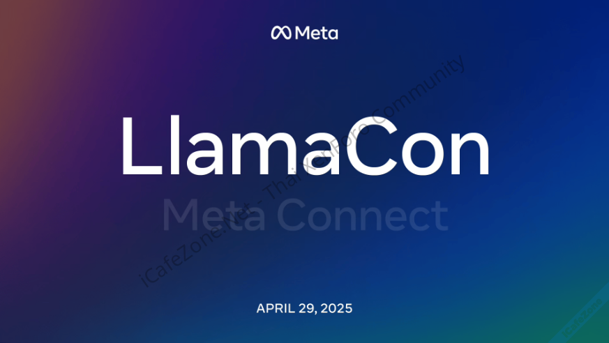 Meta จัดงานสัมมนา LlamaCon สำหรับนักพัฒนา AI วันที่ 29 เมษายนนี้-1.png